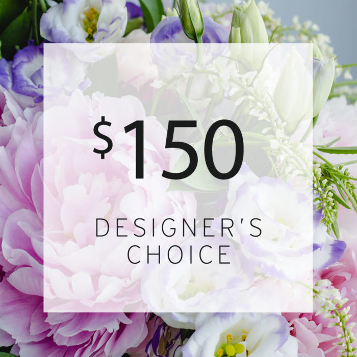 A bouquet of flowers with the words $ 1 5 0 designer 's choice.